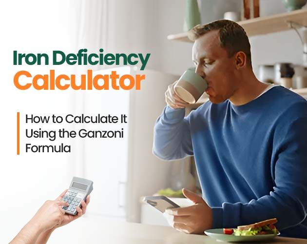 Iron Deficiency Calculator: How to Calculate It Using the Ganzoni Formula?